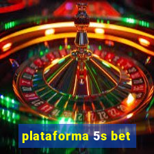 plataforma 5s bet